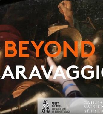 Piece of ' The Taking of Christ' by Caravaggio with 'Beyond Caravaggio' written clearly across the frame, with the National Gallery of Ireland logo in the bottom right corner.